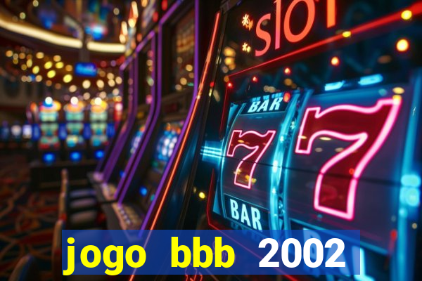 jogo bbb 2002 download android